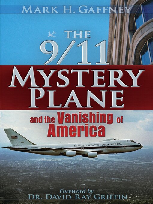 Title details for The 9/11 Mystery Plane by Mark H. Gaffney - Available